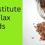 Substitute for Flax Seed
