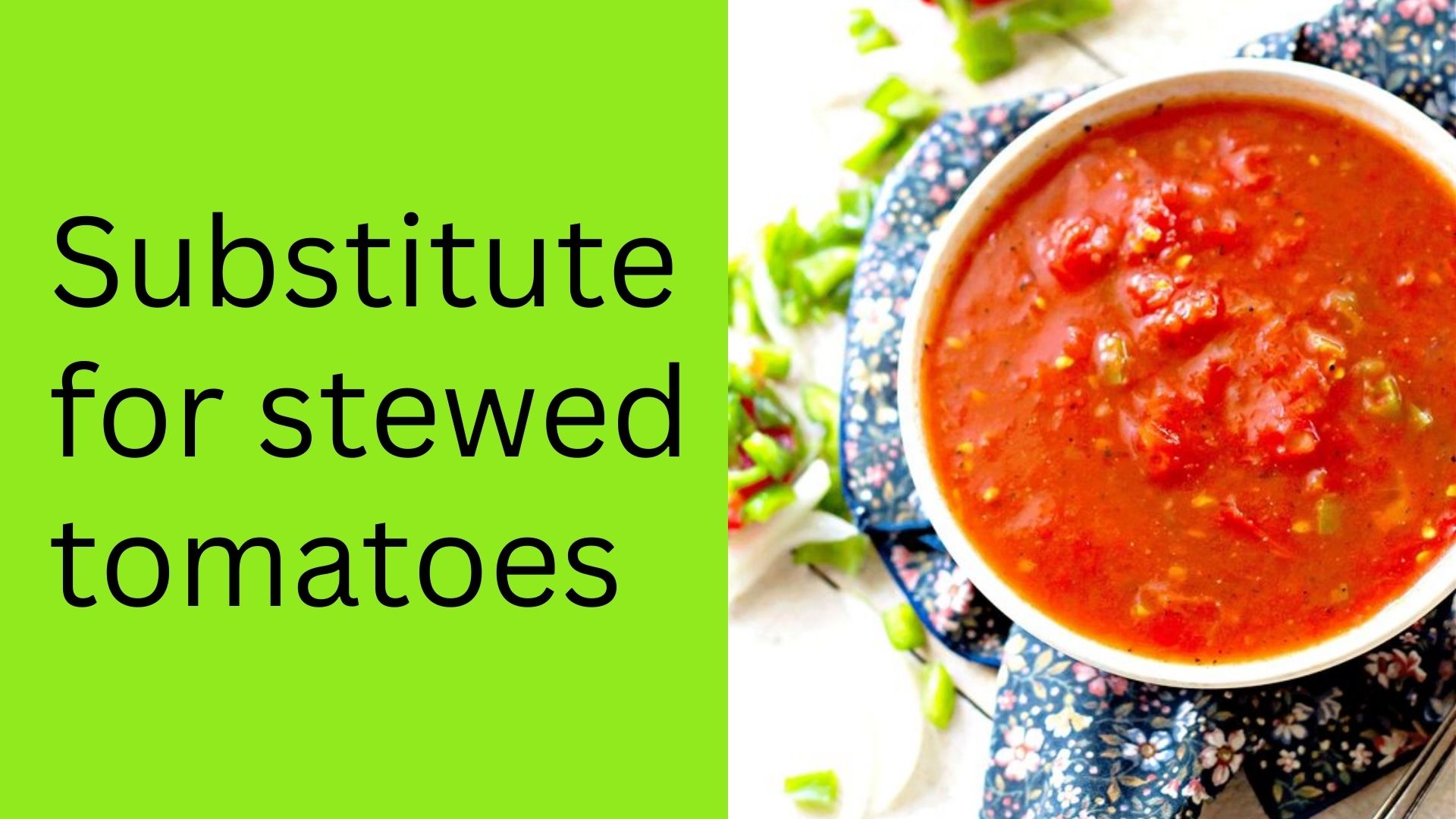 Substitute for stewed tomatoes