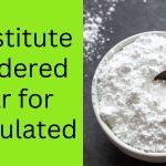 Substitute powdered sugar for granulated