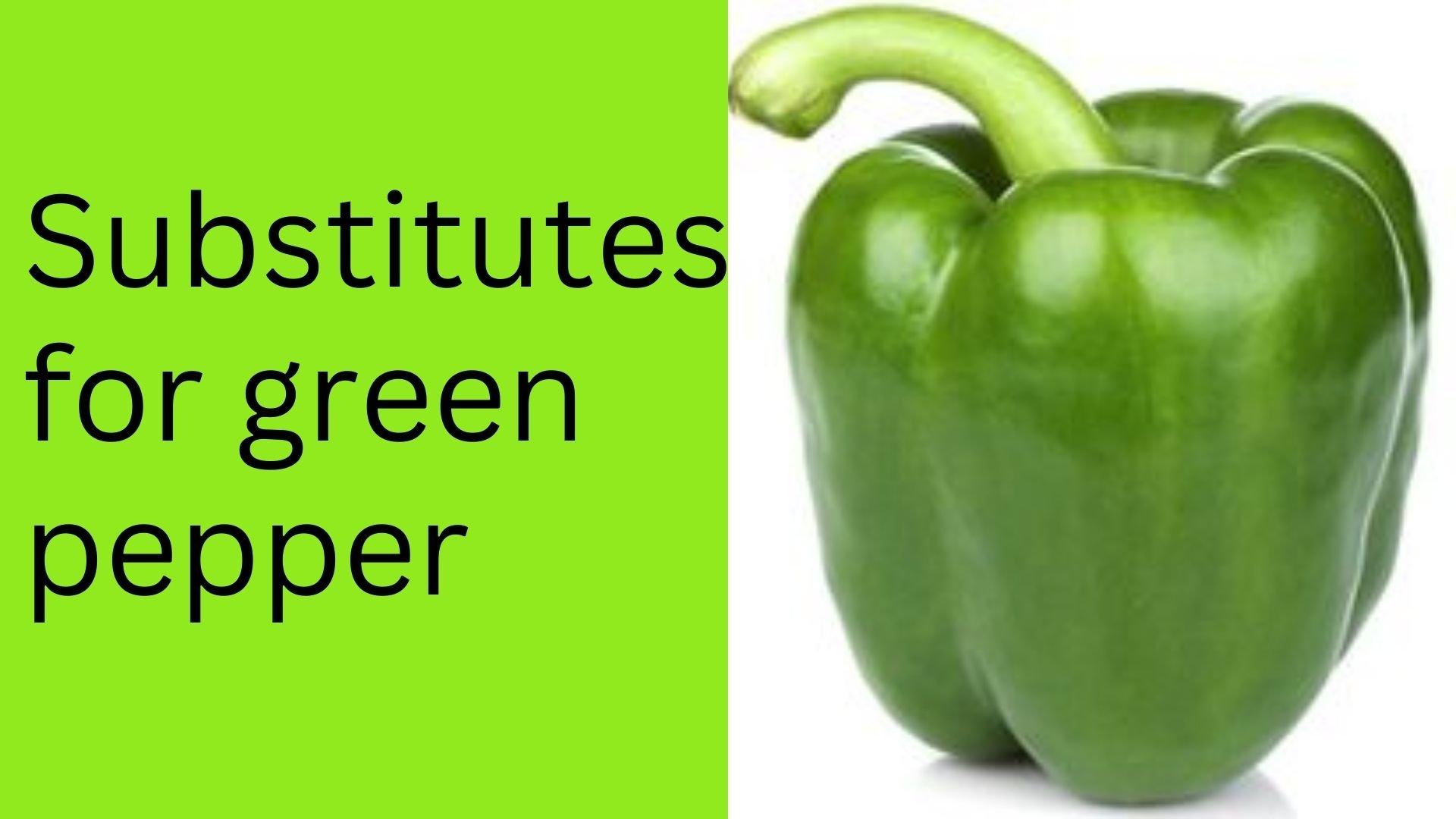 Substitutes for green pepper